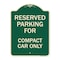 Signmission Parking Reserved for Compact Car Heavy-Gauge Aluminum Architectural Sign, 24" x 18", G-1824-23392 A-DES-G-1824-23392 - alternate 1